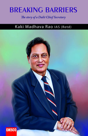 Breaking Barriers The story of a Dalit Chief Secretary