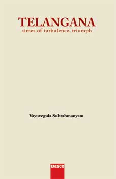 Telangana times of turbulence,truimph