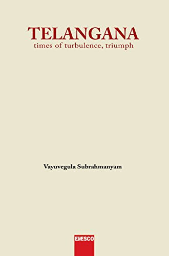 Telangana times of turbulence,truimph